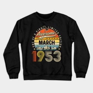 Awesome Since March 1953 Vintage 70th Birthday Crewneck Sweatshirt